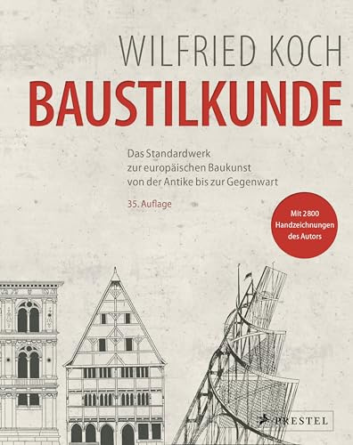 Baustilkunde (36. Auflage 2024): Das Standardwerk zur europäischen Baukunst von der Antike bis zur Gegenwart