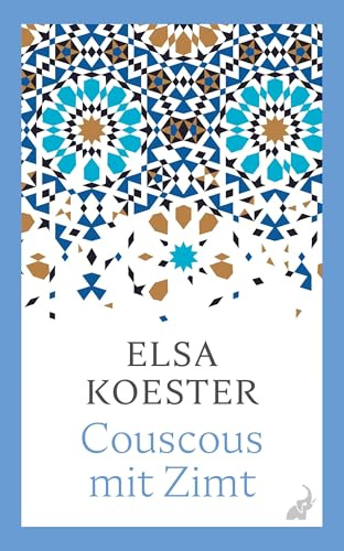 Couscous mit Zimt: Die Suche nach den Wurzeln: Kraftvolle Frauenstimmen aus drei Generationen zwischen Nordafrika und Europa. (Debütromane in der FVA)