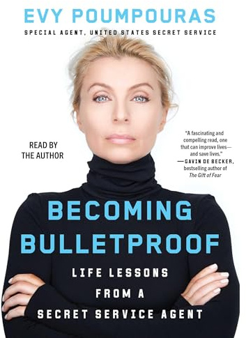Becoming Bulletproof: Protect Yourself, Read People, Influence Situations, and Live Fearlessly